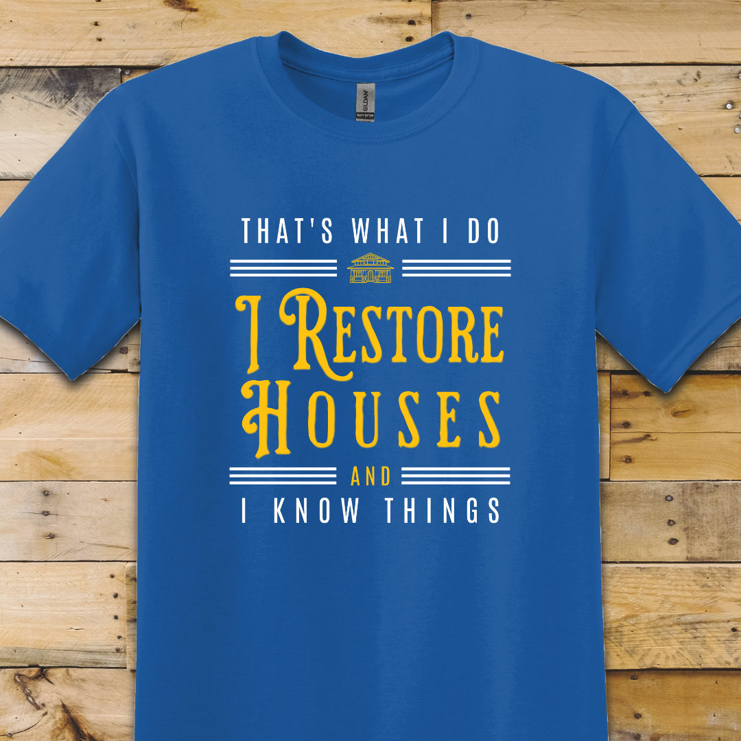 I Restore Houses T-Shirt