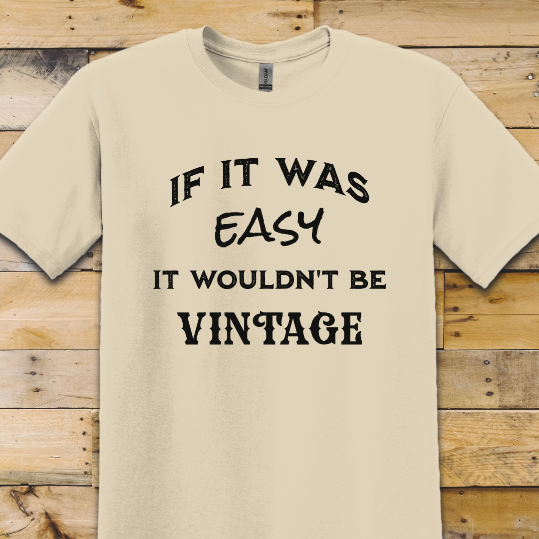 Easy Wouldn't Be Vintage T-Shirt