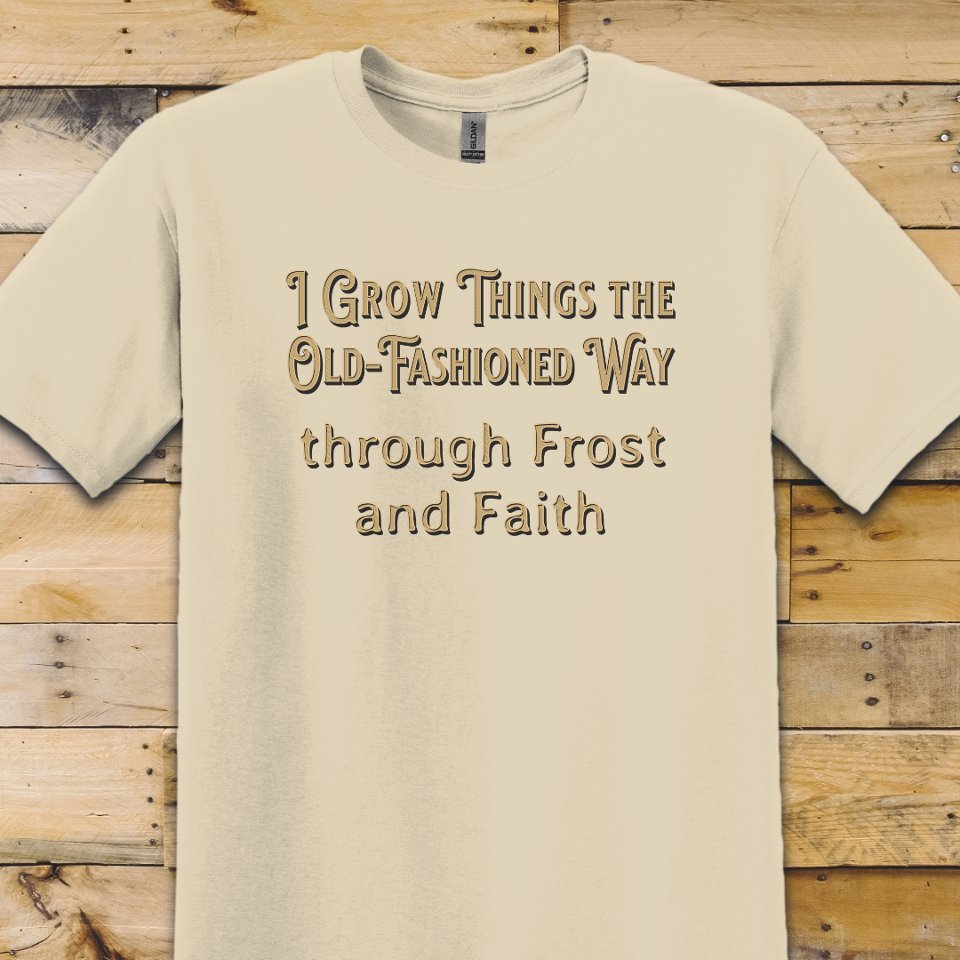Garden-Grow Things Frost Faith T-Shirt