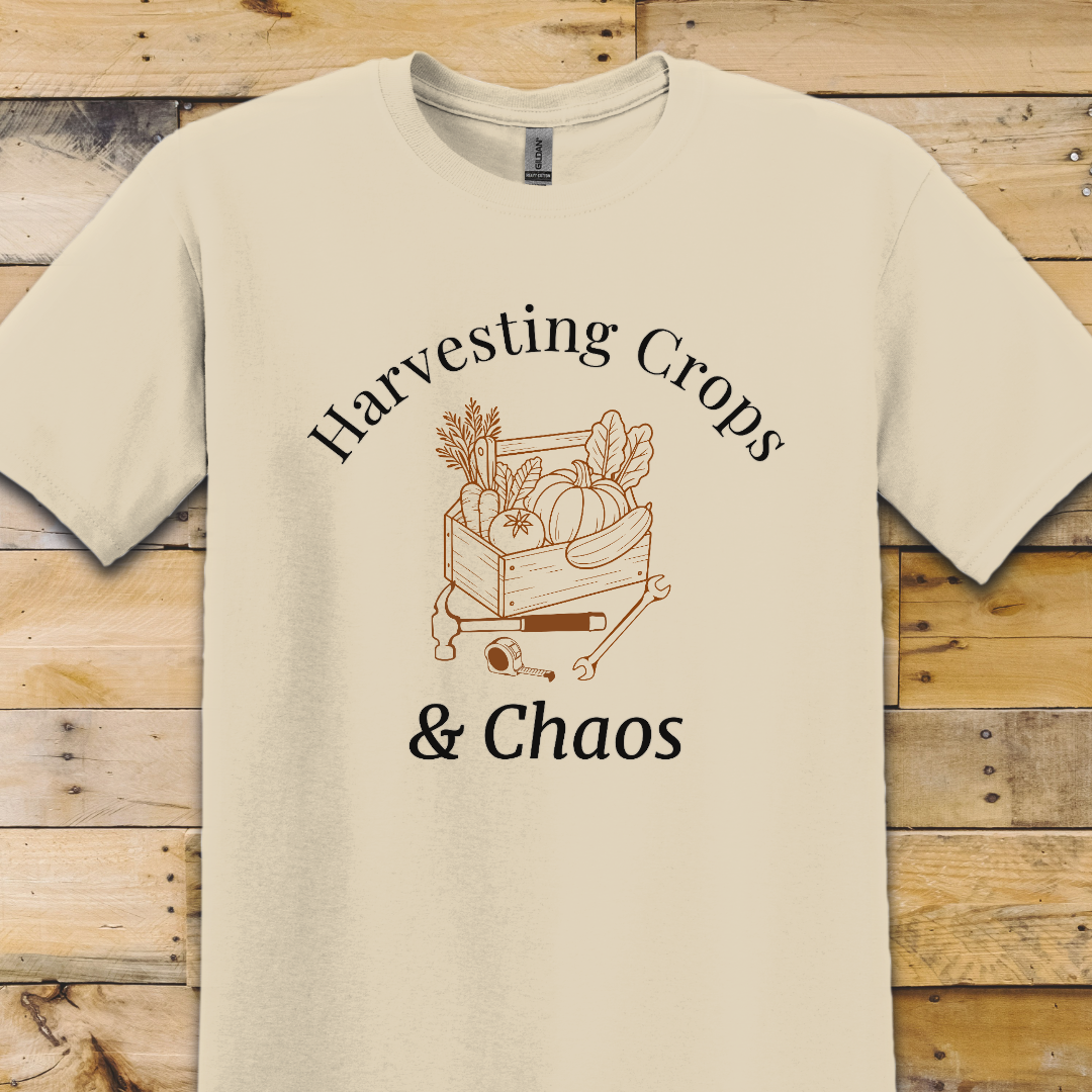 Harvesting Crops & Chaos T-Shirt