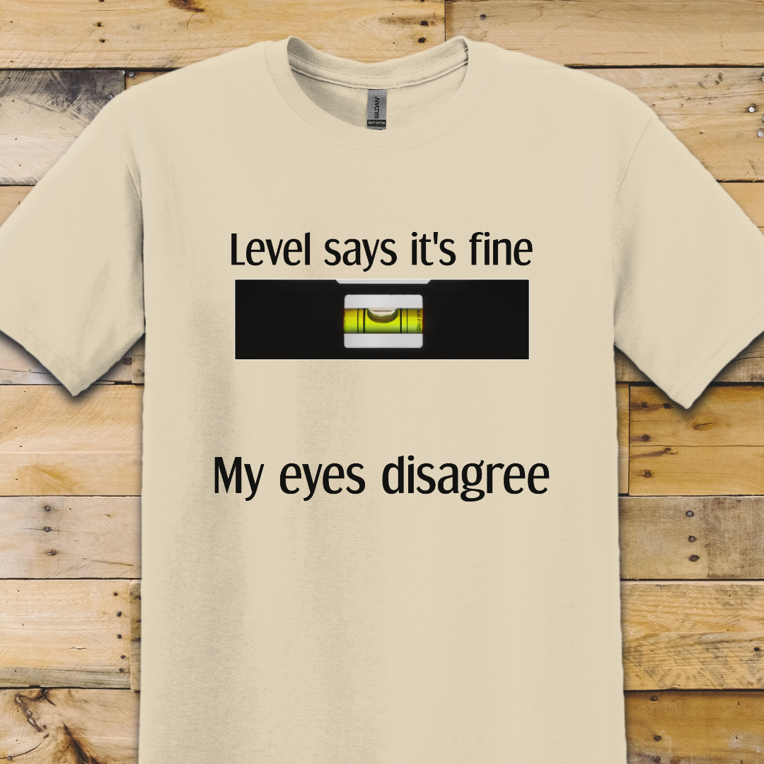 Level Says Fine T-Shirt