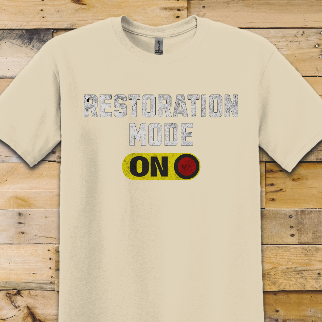 Restoration Mode ON T-Shirt