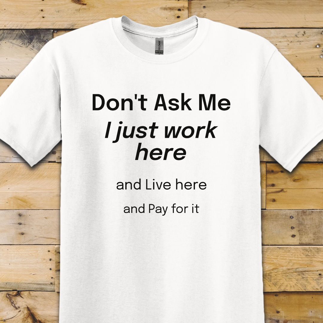 Don't Ask Me T-Shirt