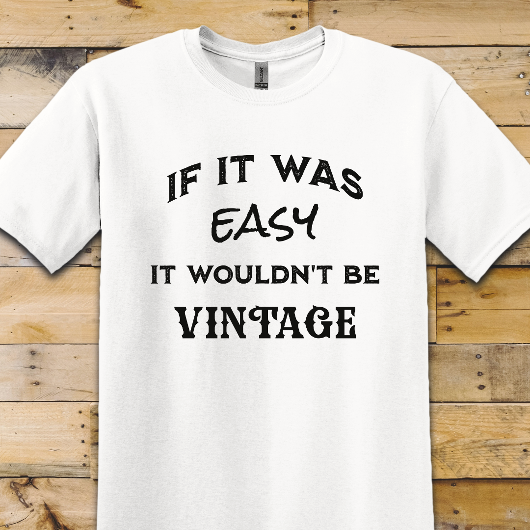 Easy Wouldn't Be Vintage T-Shirt