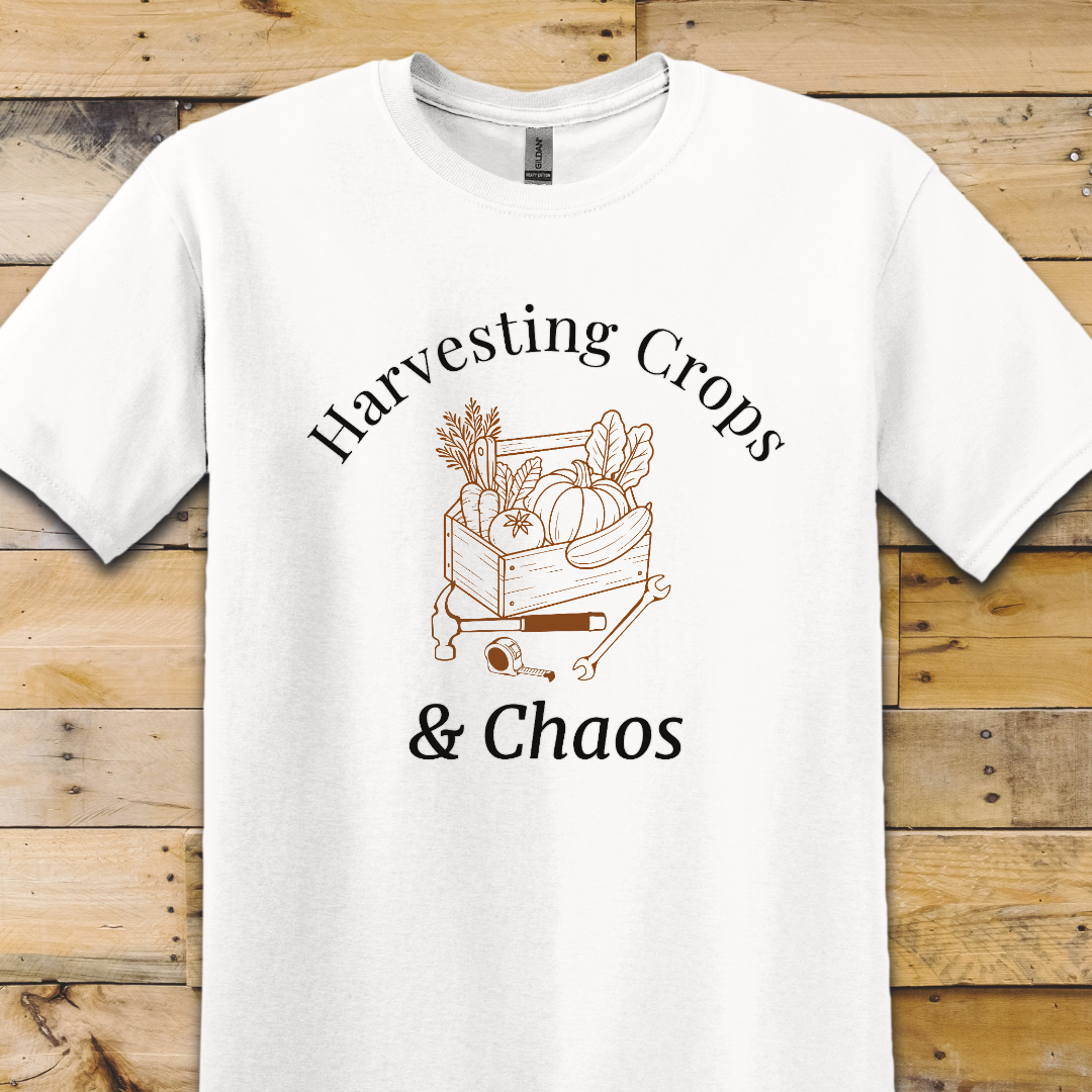Harvesting Crops & Chaos T-Shirt