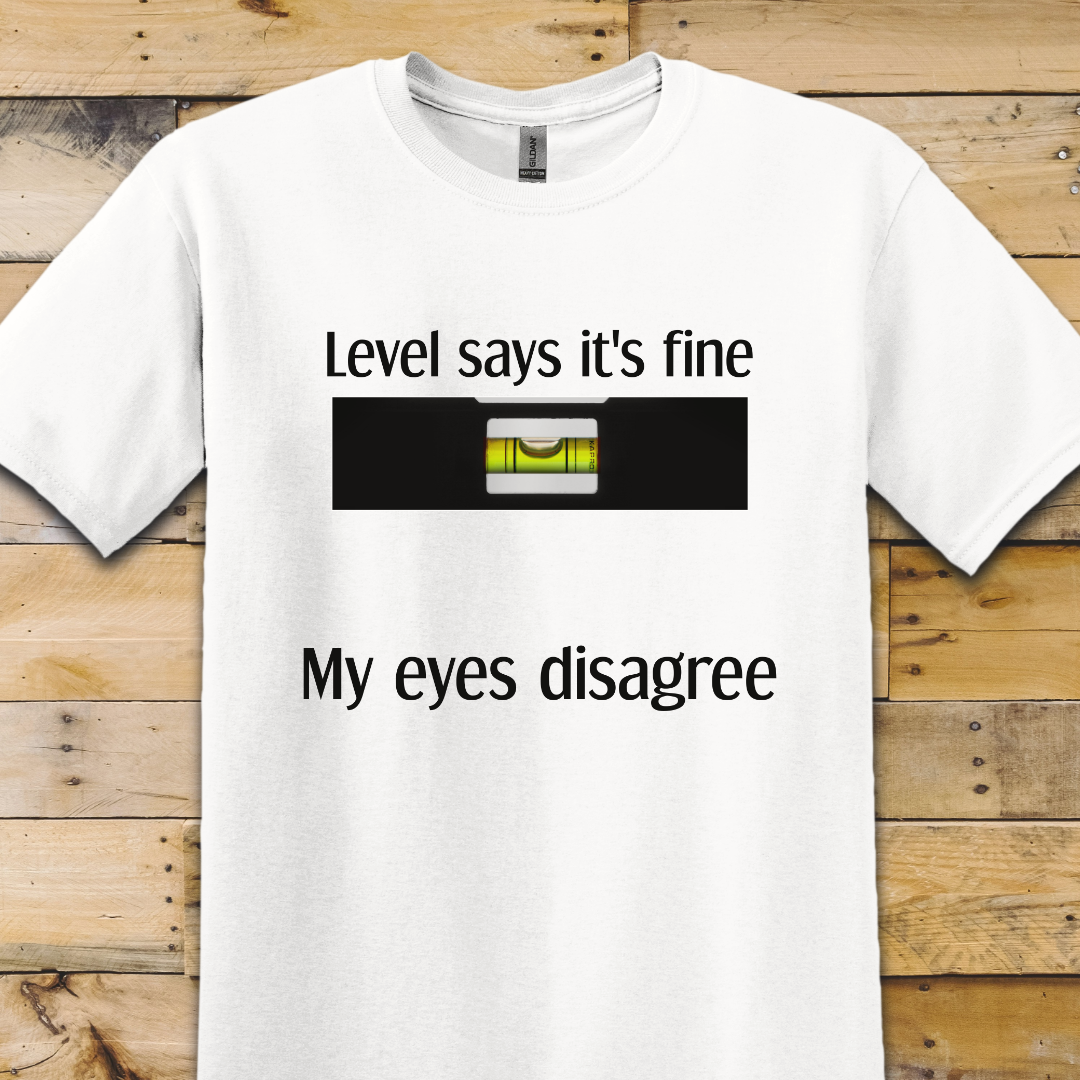 Level Says Fine T-Shirt