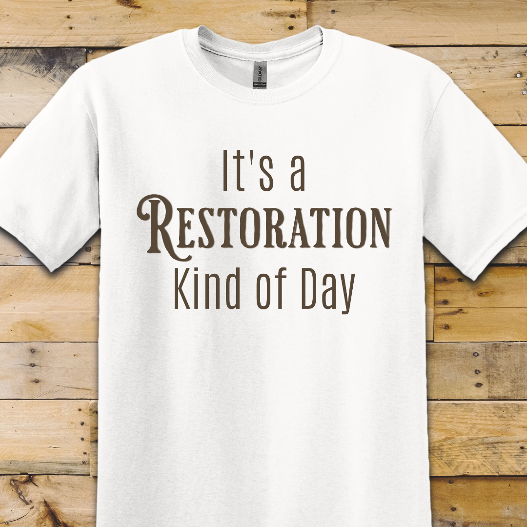 Restoration Kind Of Day T-Shirt