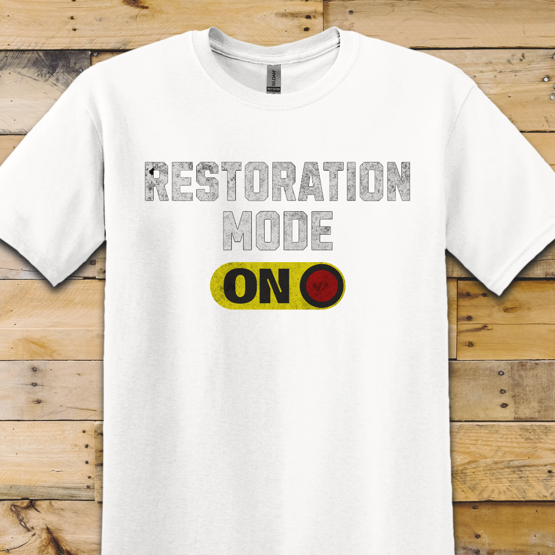 Restoration Mode ON T-Shirt