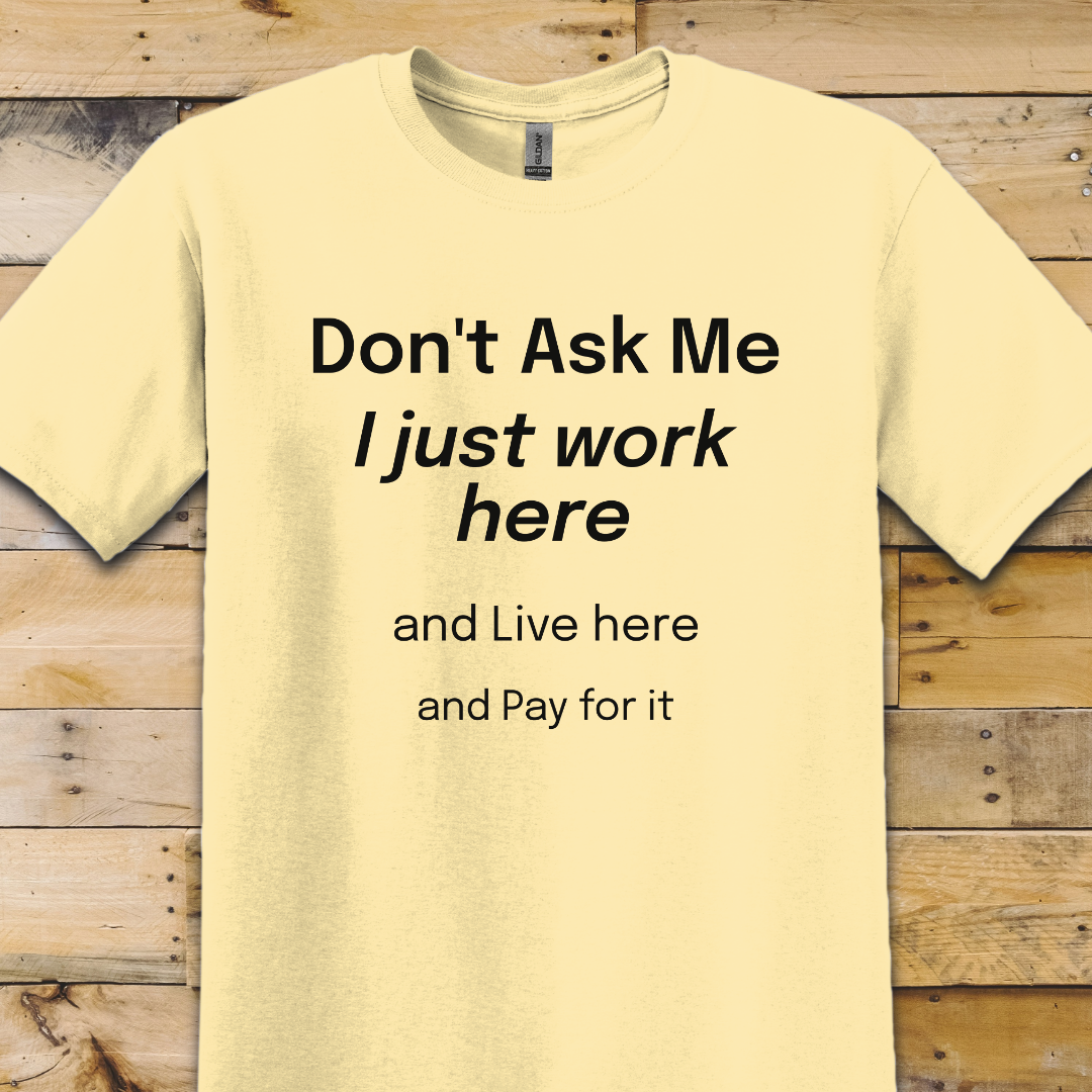 Don't Ask Me T-Shirt