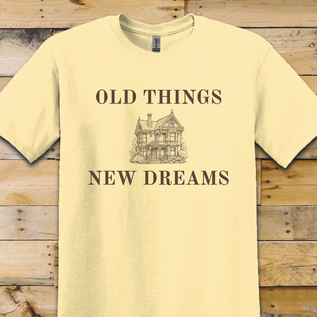 Old Things New Dreams T-Shirt
