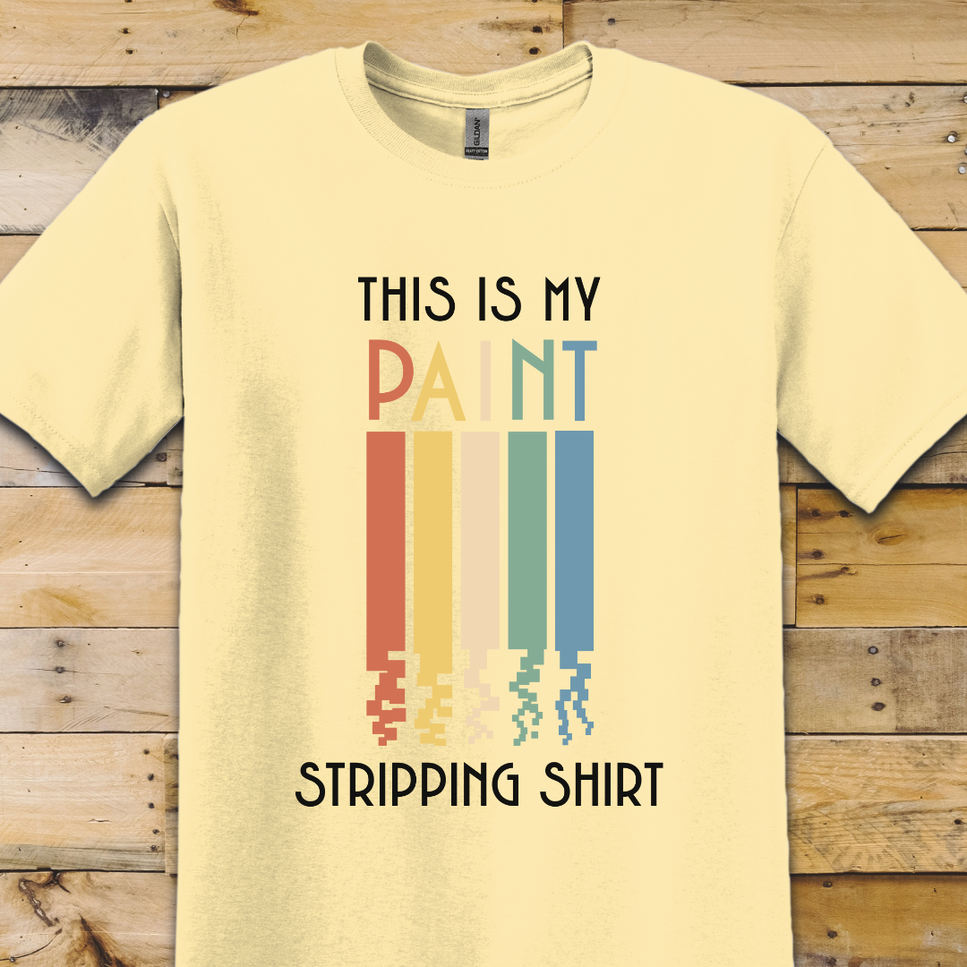 Paint Stripping T-Shirt
