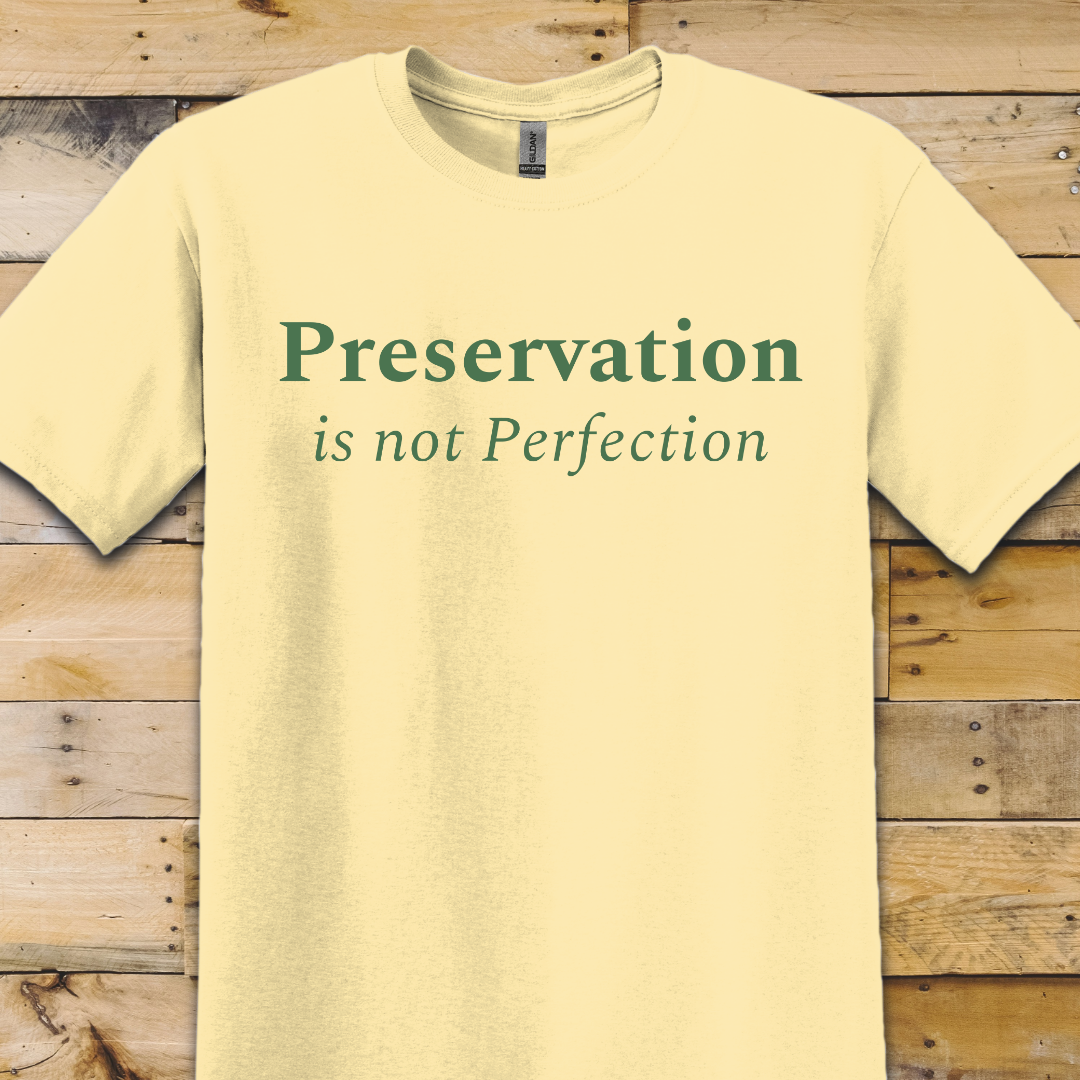 Preservation Not Perfection T-Shirt