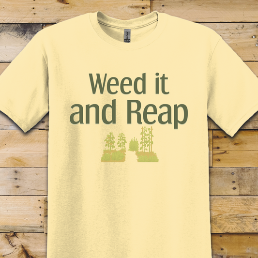 Garden-Weed It And Reap T-Shirt